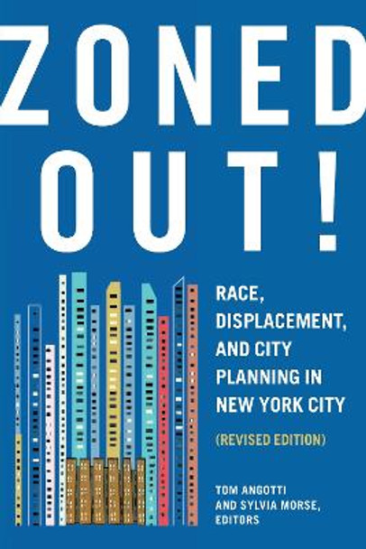 Zoned Out!: Race, Displacement, and City Planning in New York City, Revised Edition by Tom Angotti