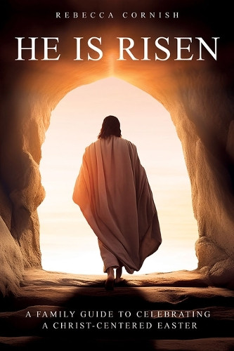 He Is Risen by Rebecca Talley 9781462150779