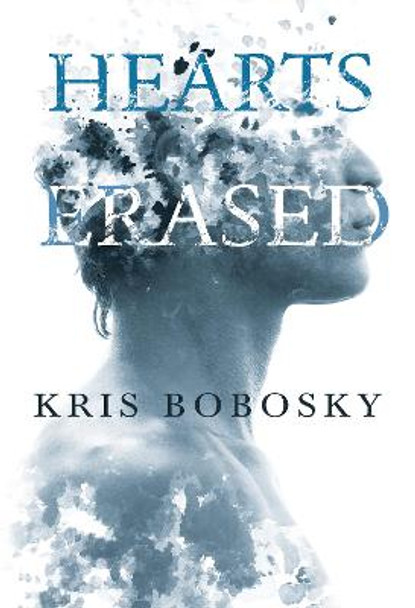 Hearts Erased by Kris Bobosky