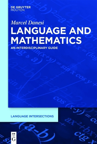 Language and Mathematics: An Interdisciplinary Guide by Marcel Danesi 9781614515548