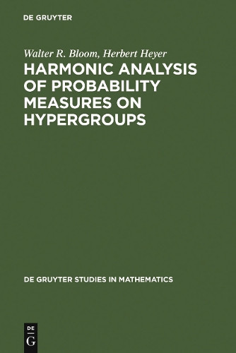 Harmonic Analysis of Probability Measures on Hypergroups by Walter R. Bloom 9783110121056