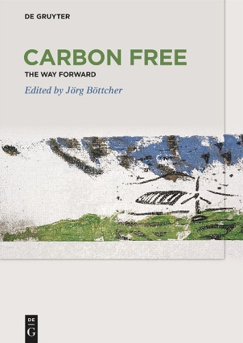 Carbon Free: The Way Forward 9783110784176