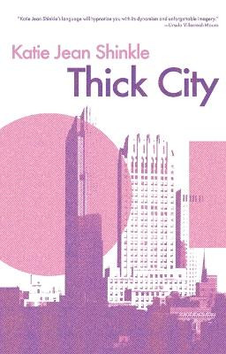 Thick City by Katie Jean Shinkle