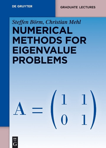Numerical Methods for Eigenvalue Problems by Steffen Borm 9783110250336