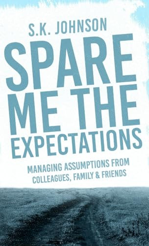 Spare Me the Expectations by S K Johnson 9798988529385