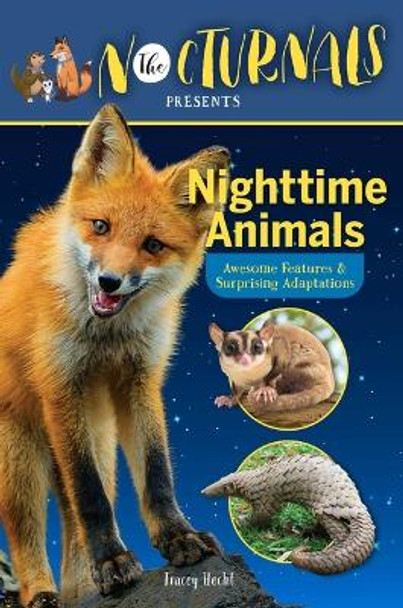 The Nocturnals Nighttime Animals: Awesome Features & Surprising Adaptations: Nonfiction Early Reader by Tracey Hecht