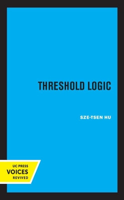 Threshold Logic by Sze-Tsen Hu 9780520369085