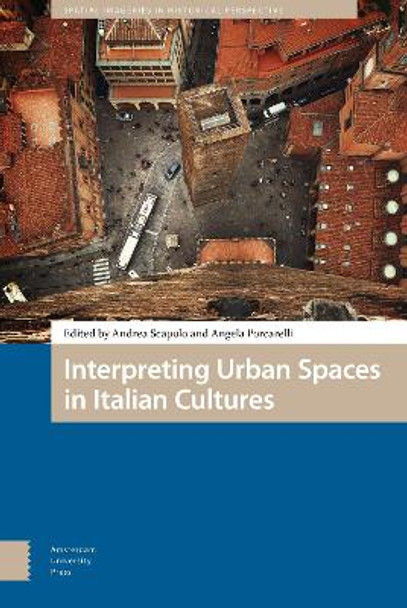 Interpreting Urban Spaces in Italian Cultures by Andrea Scapolo