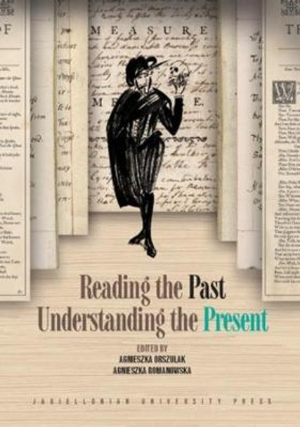 Reading the Past, Understanding the Present by Agnieszka Orszulak