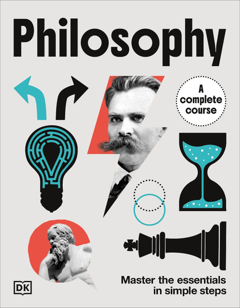 Philosophy A Complete Course: Master the Essentials in Simple Steps by DK 9780241775714