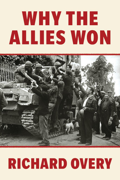 Why the Allies Won by Richard Overy 9781324130789