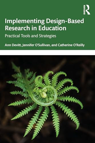 Implementing Design-Based Research in Education: Practical Tools and Strategies by Ann Devitt 9781032997148