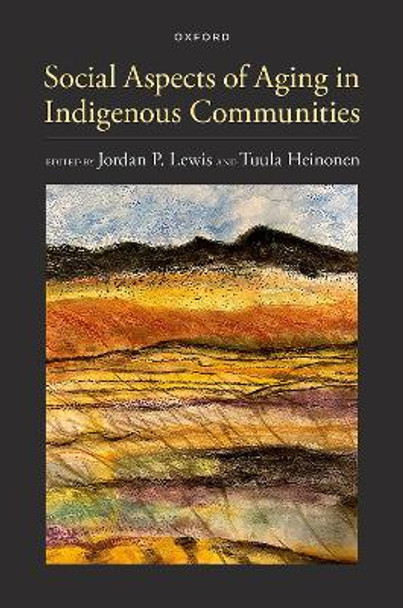 Social Aspects of Aging in Indigenous Communities by Jordan P. Lewis