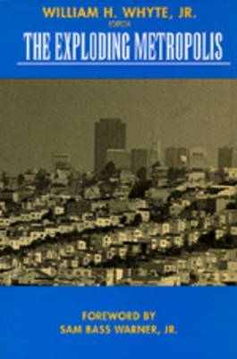 The Exploding Metropolis by William H. Whyte 9780520080904