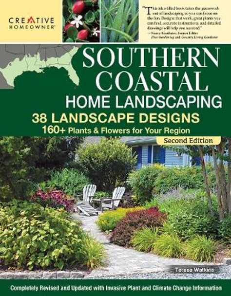 Southern Coastal Home Landscaping, Second Edition: 38 Landscape Designs with 160+ Plants & Flowers for Your Region by Teresa Watkins