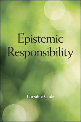 Epistemic Responsibility by Lorraine Code 9781438480527