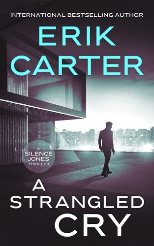 A Strangled Cry by Erik Carter 9781648756757