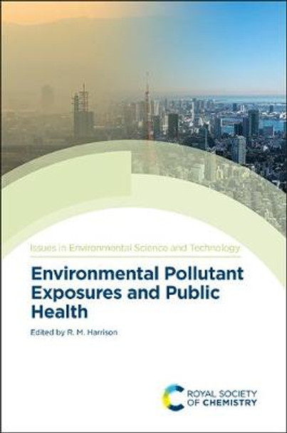 Environmental Pollutant Exposures and Public Health by R M Harrison