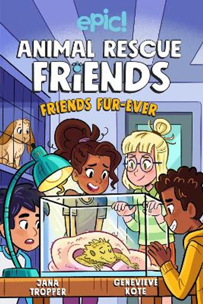 Animal Rescue Friends: Friends Fur-ever by Jana Tropper