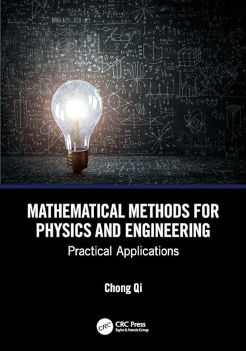 Mathematical Methods for Physics and Engineering: Practical Applications by Chong Qi 9781041139188