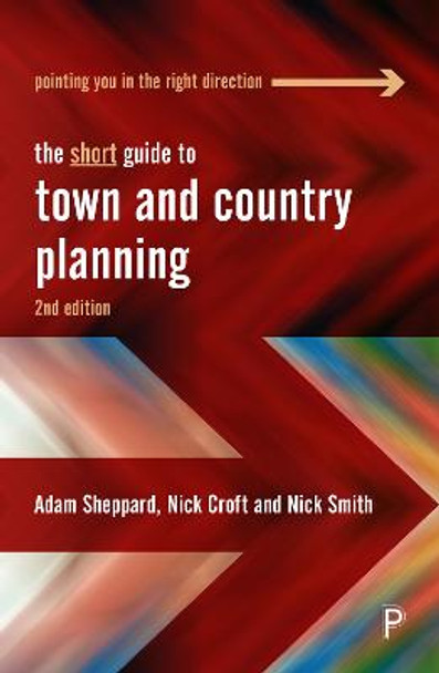 The Short Guide to Town and Country Planning 2e Adam Sheppard (University of Gloucestershire) 9781447369813