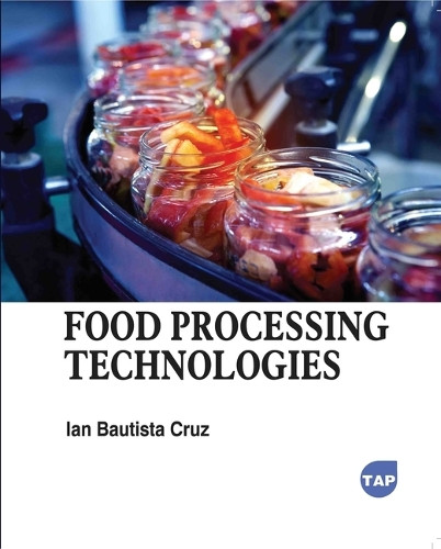 Food Processing Technologies by Ian Bautista Cruz 9781779569233