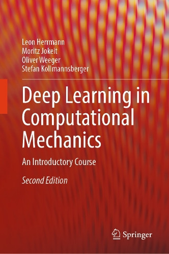 Deep Learning in Computational Mechanics: An Introductory Course by Leon Herrmann 9783031895289