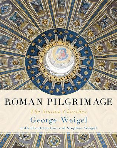 Roman Pilgrimage: The Station Churches by Elizabeth Lev