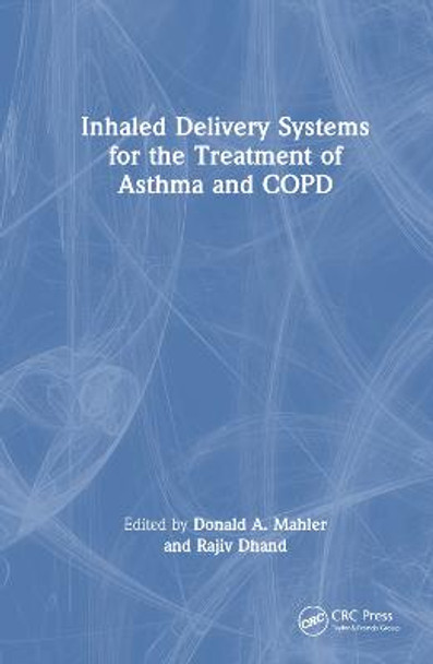 Inhaled Delivery Systems for the Treatment of Asthma and COPD by Donald A. Mahler