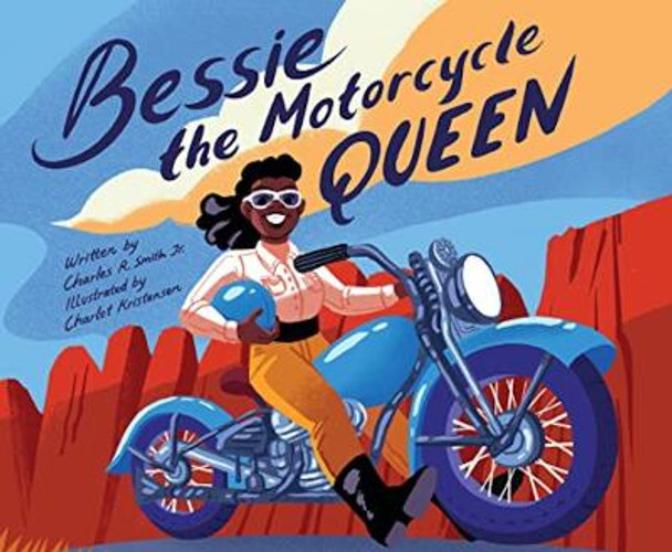 Bessie the Motorcycle Queen Charles R Smith Jr 9781338752472