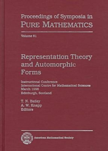 Representation Theory and Automorphic Forms by T. N. Bailey 9780821806098