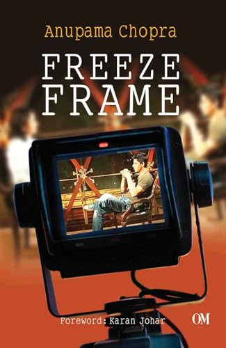 Freeze Frames by Anupama Chopra 9789381607114