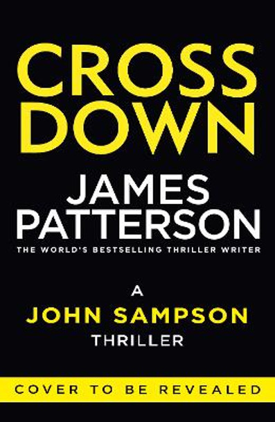 Cross Down: A thrilling spin-off to the bestselling Alex Cross series by James Patterson