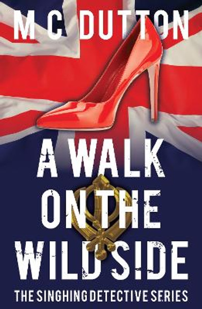 A Walk on the Wild Side by M C Dutton