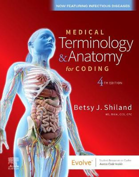 Medical Terminology & Anatomy for Coding by Betsy J. Shiland