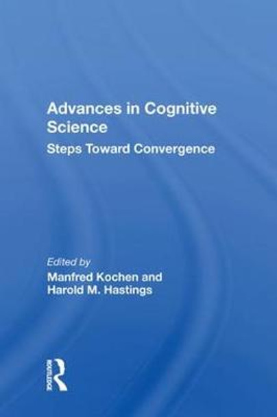 Advances in Cognitive Science: Steps Toward Convergence by Manfred Kochen