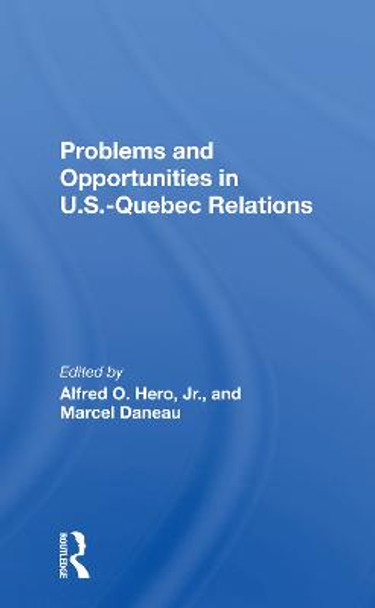 Problems And Opportunities In U.s.quebec Relations by Marcel Daneau