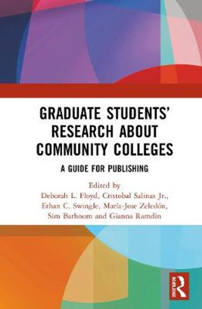 Graduate Students’ Research about Community Colleges: A Guide for Publishing by Deborah L. Floyd