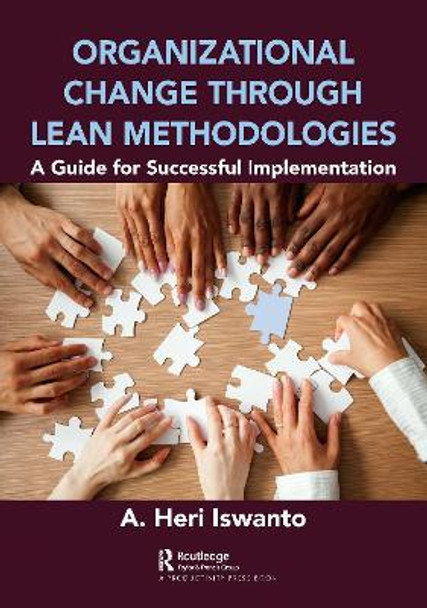 Organizational Change through Lean Methodologies: A Guide for Successful Implementation by A. Heri Iswanto