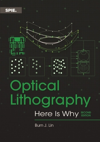 Optical Lithography: Here Is Why by Burn Jeng Lin 9781510639959