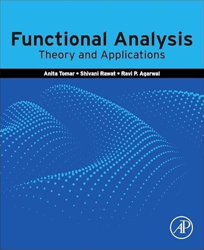 Functional Analysis: Theory and Applications by Ravi P. Agarwal 9780443331749