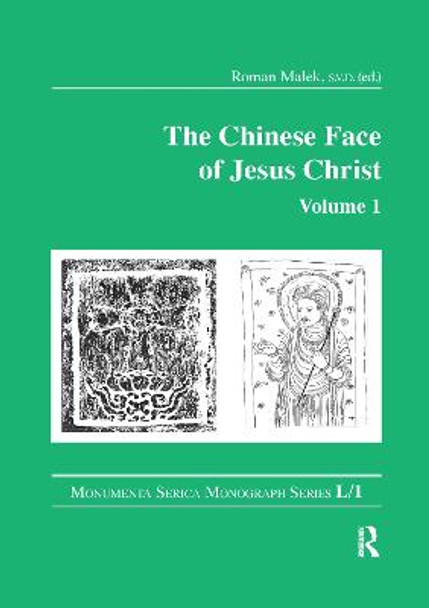 The Chinese Face of Jesus Christ: Volume 1 by Roman Malek