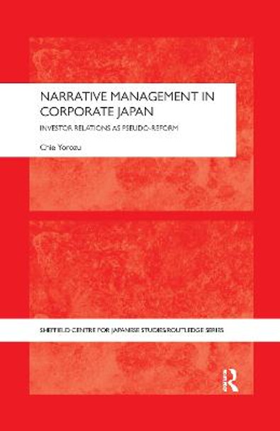 Narrative Management in Corporate Japan: Investor Relations as Pseudo-Reform by Chie Yorozu