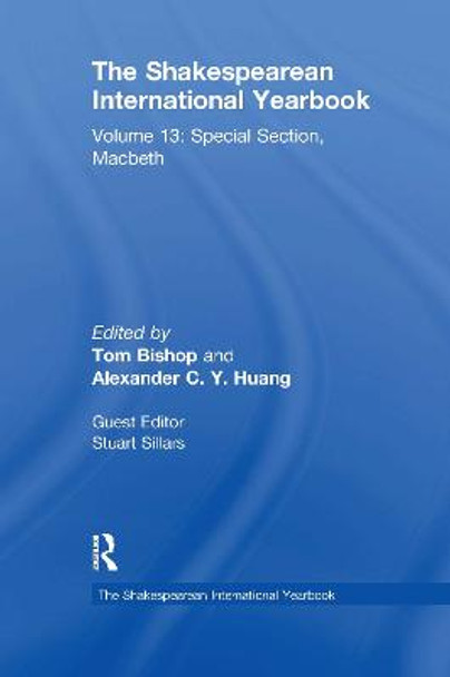 The Shakespearean International Yearbook: Volume 13: Special Section, Macbeth by Tom Bishop