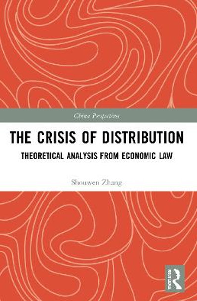 The Crisis of Distribution: Theoretical Analysis from Economic Law by Shouwen Zhang