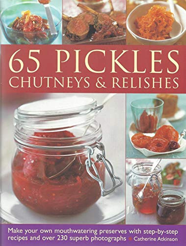 65 Pickles Chutneys Relishes 9780857232366