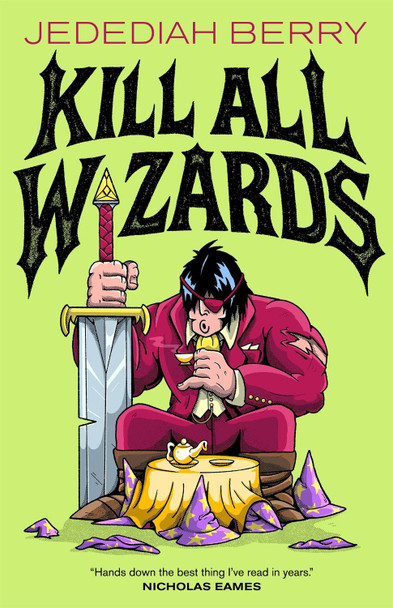 Kill All Wizards by Jedediah Berry 9781250908056