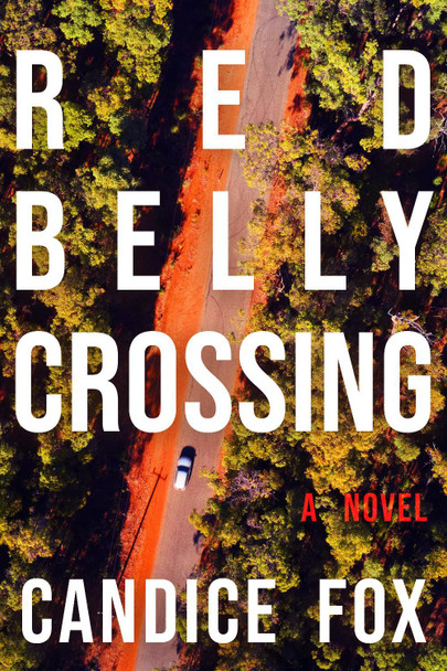 Redbelly Crossing: A Novel by Candice Fox 9798892425643