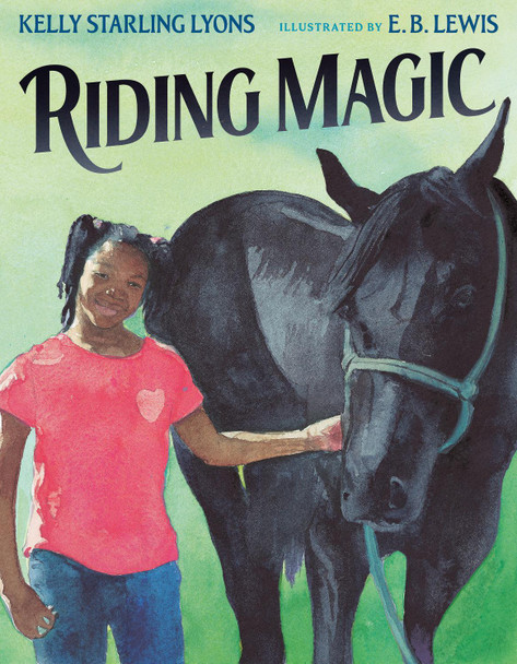 Riding Magic by Kelly Starling Lyons 9780593323953