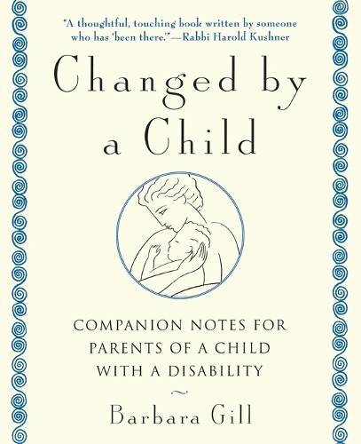 Changed by a Child by Barbara Gill 9780385482431